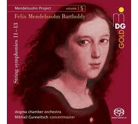 dogma chamber orchestra, Mikhail Gurewitsch - Mendelssohn Project Vol.5