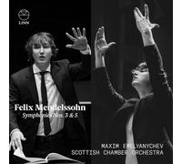 Maxim Emelyanychev - Felix Mendelssohn: Symphonies Nos. 3 & 5