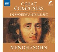 Felix Mendelssohn : Great Composers in Words and Music: Mendelssohn CD (2023)