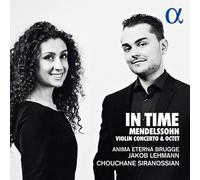 Anima Eterna Brugge; Jakob Lehman; Chouchane Siranossian - Mendelssohn: Violin Concerto & Octet - In Time