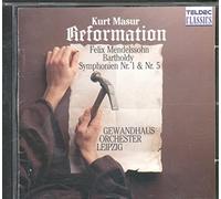Felix Mendelssohn - Kurt Masur Reformation: Felix Mendelssohn Bartholdy: Symphonies 1 & 5