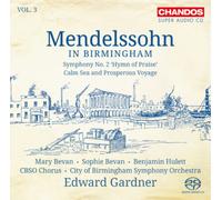 Mendelssohn in Birmingham, Vol. 3: Symphony No. 2 'Hymn of Praise' - Calm Sea and Prosperous Voyage