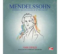 Felix Mendelssohn - Mendelssohn: Symphony No. 4 in A Major, Op. 90 "The Italian"