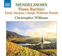 Felix Mendelssohn Piano Rarities Early Sonatas Songs Without Words