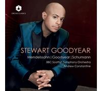 Stewart Goodyear; BBC Scottish Symphony Orchestra; Andrew Constantine - Stewart Goodyear plays Schumann, Goodyear & Mendelssohn
