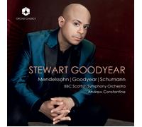 Stewart Goodyear; BBC Scottish Symphony Orchestra; Andrew Constantine - Stewart Goodyear plays Schumann, Goodyear & Mendelssohn