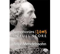 Felix Mendelssohn Symphonies 3, 4 And 5 In Full Score Orch (Dover Orchestral Music Scores)