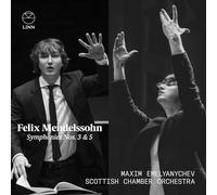 Maxim Emelyanychev - Felix Mendelssohn: Symphonies Nos. 3 & 5