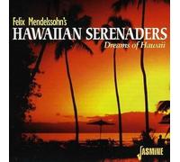 Felix Mendelssohn's Hawaiian Serenaders - Dreams Of Hawaii