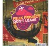 Felix Project - Don't leave [Single-CD]