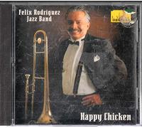 felix rodriguez jazz band - happy chicken (UK Import)