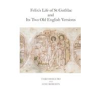 Felix’s Life of St Guthlac and Its Two Old English Versions (Exeter Medieval Online)