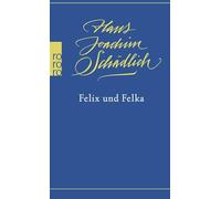 Felix und Felka: 'Einer der ganz Großen in der zeitgenössischen deutschen Literatur.' (Die Zeit)