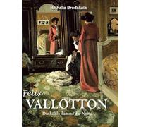 FÉLIX VALLOTTON: Die kühle flamme der Nabis