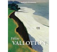 Félix Vallotton: L'œil affûté de la modernité
