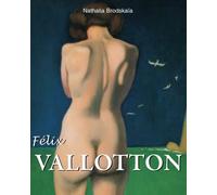 Félix Vallotton: The Sharp Eye of Modernity