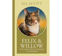 Felix & Willow The Barn Years of Trouble and Triumph