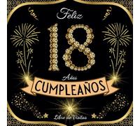 Feliz cumpleaños 18: Libro de visitas 18 años - 100 páginas para firmas, dedicatorias, felicitaciones y fotos de los invitados I Regalos para hombres y mujeres