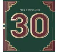 Feliz cumpleaños 30: Un libro de cumpleaños personal - Frases humorísticas e ideas inspiradoras para el nuevo año de vida (Los Mejores Años - Ahora)