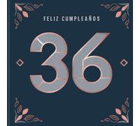 Feliz cumpleaños 36: Un libro de cumpleaños personal - Frases humorísticas e ideas inspiradoras para el nuevo año de vida (Los Mejores Años - Ahora)