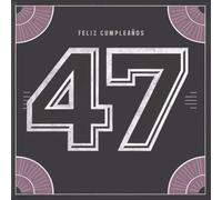 Feliz cumpleaños 47: Un libro de cumpleaños personal - Frases humorísticas e ideas inspiradoras para el nuevo año de vida (Los Mejores Años - Ahora)