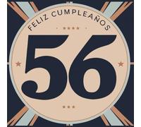 Feliz cumpleaños 56: Un libro de cumpleaños personal - Frases humorísticas e ideas inspiradoras para el nuevo año de vida (Los Mejores Años - Ahora)