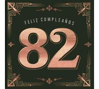 Feliz cumpleaños 82: Un libro de cumpleaños personal - Frases humorísticas e ideas inspiradoras para el nuevo año de vida (Los Mejores Años - Ahora)