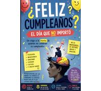 ¿FELIZ CUMPLEAÑOS? EL DÍA QUE NO IMPORTÓ: Un viaje a la mente de quienes NO celebran su cumpleaños