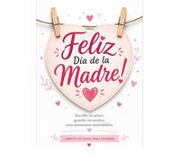 Feliz día de la Madre : Libreta de rayas para escribir y regalar con amor: Un detalle único para expresar lo que sientes y crear recuerdos para toda la vida