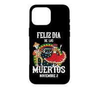 Feliz Dia De Los Muertos Noviembre 2 November 2 Mexican Case for iPhone 16 Pro Max