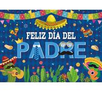 Feliz Dia Del Padre Backdrop Mexican Happy Father's Day Photography Background Spanish Fathers Day I Love Dad Party Decoracions Banner (5x3FT: 60x36 inch)