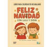 FELIZ NAVIDAD CON LULU Y DIDIN: Libro para colorear de vocabulario (El Mundo de Colores con Lulú y Didín)