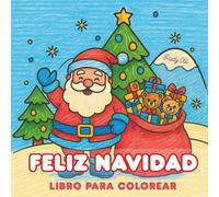 Feliz Navidad: Encantador libro de colorear de Navidad para niños y adultos - 42 imágenes festivas sencillas y de trazo grueso con Papá Noel, gnomos, elfos, renos, adornos y regalos