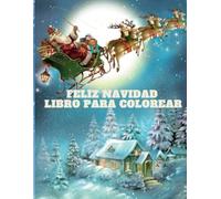 FELIZ NAVIDAD LIBRO DE COLOREAR (Libros de Colorear)