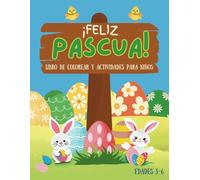 ¡Feliz Pascua! Libro de Colorear y Actividades para Niños de 3 a 6 Años: Divertidos juegos de colorear, números, figuras y trazado para aprender con alegría - ¡Ideal para la canasta de Pascua!