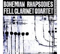 Fell Clarinet Quartet : Fell Clarinet Quartet: Bohemian Rhapsodies CD (2010)
