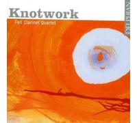 Fell Clarinet Quartet - Knotwork: Music For Clarinet Quartet