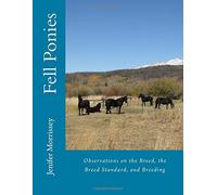 Fell Ponies: Observations on the Breed, the Breed Standard, and Breeding