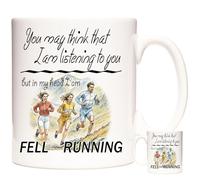 Fell Running Gift Mug. You May Think I Am Listening to You But in My Head I Am Fell Running. 11 oz White Ceramic Mug. Dishwasher and Microwave Safe.
