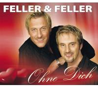 Feller & Feller - Ohne Dich