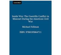 Inside War The Guerrilla Conflict in Missouri During the Americ... 9780195064711