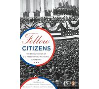 Fellow Citizens: The Penguin Book of U.S. Presidential Inaugural Addresses (Penguin Classics)