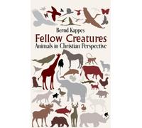 Fellow Creatures: Animals in Christian Perspective