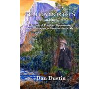 Fellow Mortals: The Role of Privilege, Opportunity, and Obligation in Constructing a Life