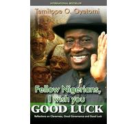 Fellow Nigerians, I Wish You Good Luck: Reflections on Cleverness, Good Governance and Good Luck