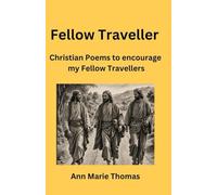 Fellow Traveller: Christian Poems to Encourage my Fellow Travellers