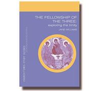 Fellowship of the Three: Exploring the Trinity (Church Times Study Guides)