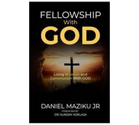 Fellowship with God: Living in Union and Communion with God