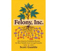 Felony, Inc.: How Selective Prohibition Became the Most Valuable Asset in Legal Cannabis