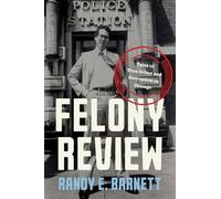 Felony Review: Tales of True Crime and Corruption in Chicago